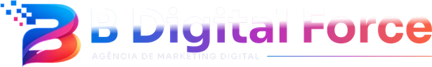 B Digital Force, agência de marketing digital